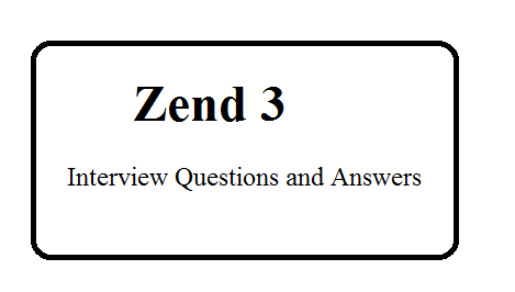 Zend 3 Interview Questions and Answers