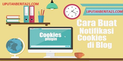 Cara Memasang Notifikasi Cookie Untuk Uni Eropa Di Blog Terbaru