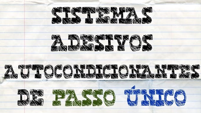 ADESIVOS DENTAIS: Sistemas adesivos e Adesão. Autocondicionantes - Videoconferência de Gustavo Rivera