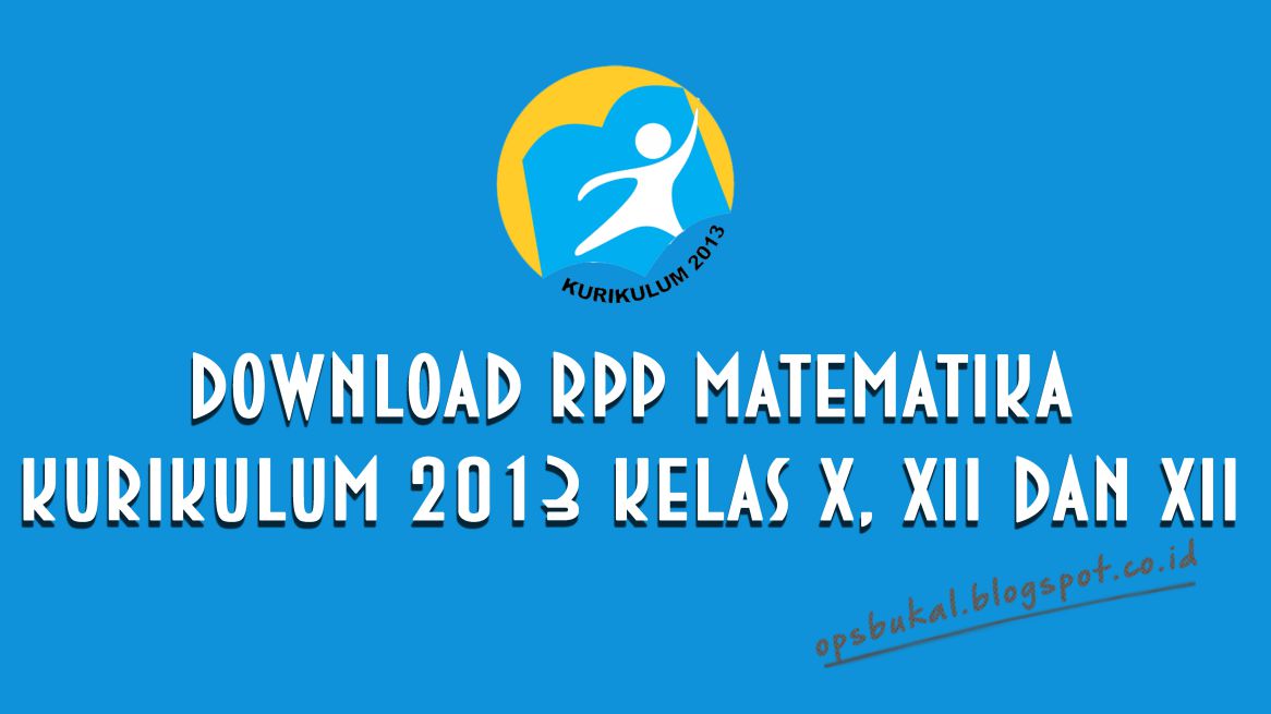 RPP Matematika SMA Kelas X, XI, XII Kurikulum 2013 OPS BUKAL