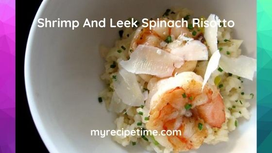 Shrimp Leek and Spinach Risotto Recipe Shrimp Leek and Spinach Risotto Recipe