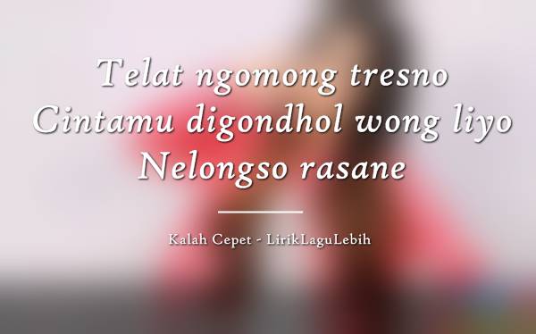 Kalah Cepet - Nella Kharisma Kalah Cepet - Nella Kharisma