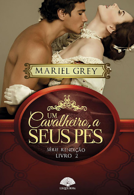 Um cavalheiro a seus pés Série Rendição - Mariel Grey