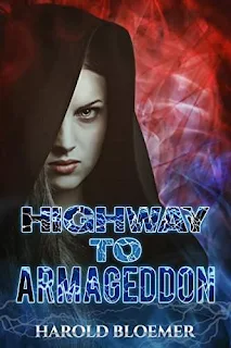Highway To Armageddon - a post-apocalyptic thriller by Harold Bloemer
