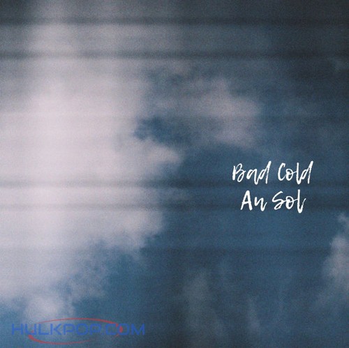 An Sol – Bad Cold – Single