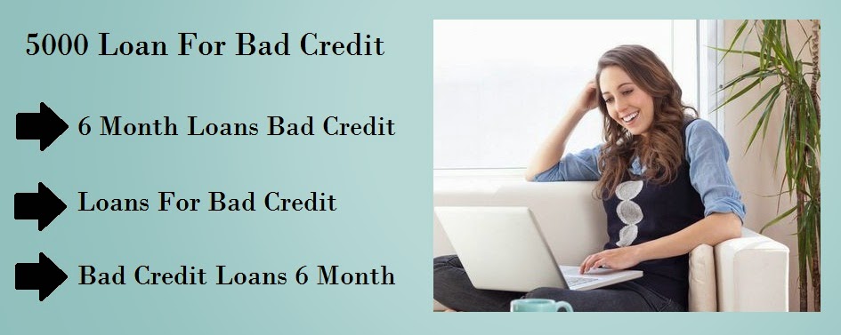 Need 5000 Loan Have Bad Credit 5000 Loan For Bad Credit- Get fast money in hand through us today