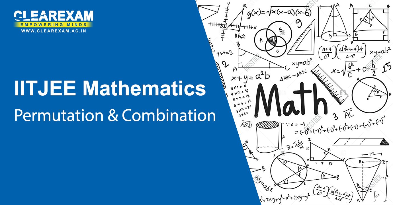 IIT JEE Mathematics Permutation and Combination
