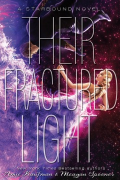 Their Fractured Light Their Fractured Light Amie Kaufman Meagan Spooner