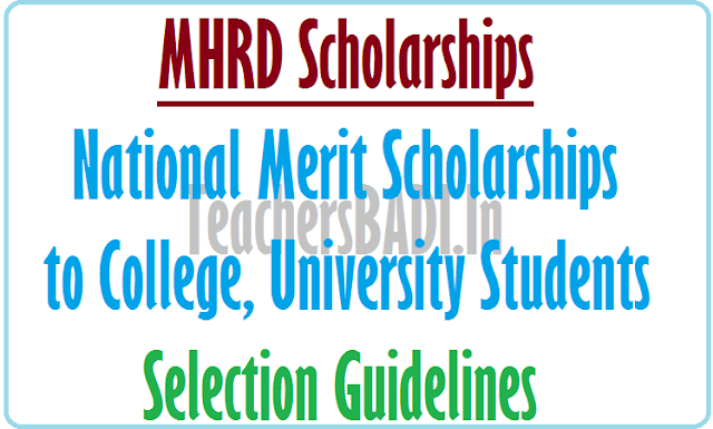 MHRD National Merit Scholarships to College, UAniversity Students-Guidelines 2018 National Merit Scholarships, College, University Students,Guidelines 2016