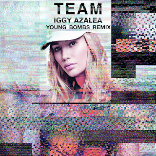 Iggy Azalea - Team (Young Bombs Remix) (2016) Iggy Azalea - Team (Young Bombs Remix) on iTunes