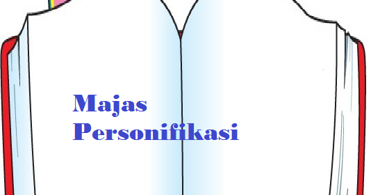 Majas Personifikasi :: Pengertian & 100 Contoh Majas 