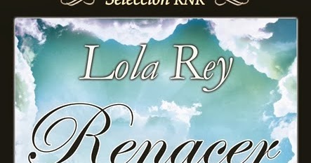 Cosas que hago por amor: Renacer a tu lado - Lola Rey