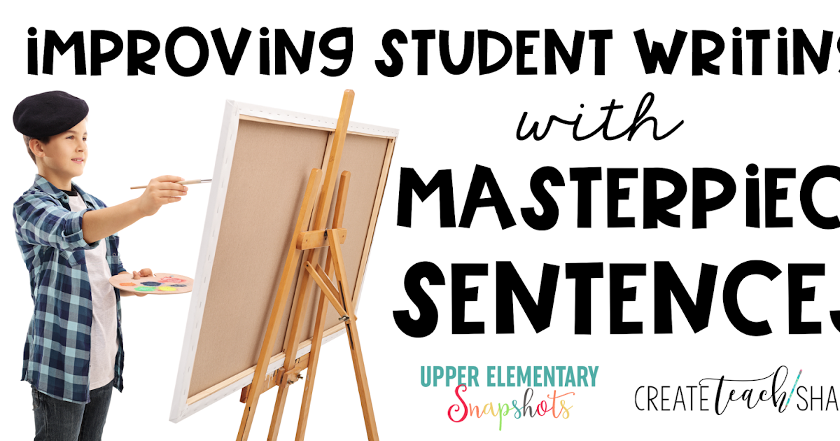 Upper Elementary Snapshots Improving Student Writing Using Masterpiece