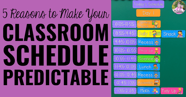 Photo of class schedule with text, "5 Reasons to Make Your Classroom Schedule Predictable."