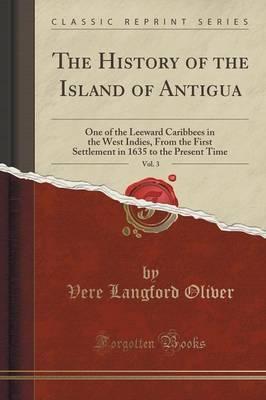 Vol v.2 The history of the island of Antigua Vol v.2 The history of the island of Antigua