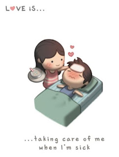 Love is taking care of me when i was sick