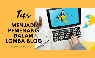 Tips Menjadi Pemenang dalam Lomba Blog Tips Menjadi Pemenang dalam Lomba Blog