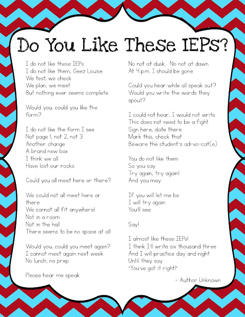 Do You Like These IEPs? Funny poem for special education teachers about writing and scheduling IEPs.