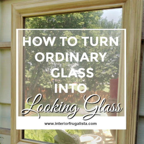 How To Turn Ordinary Glass Into Looking Glass