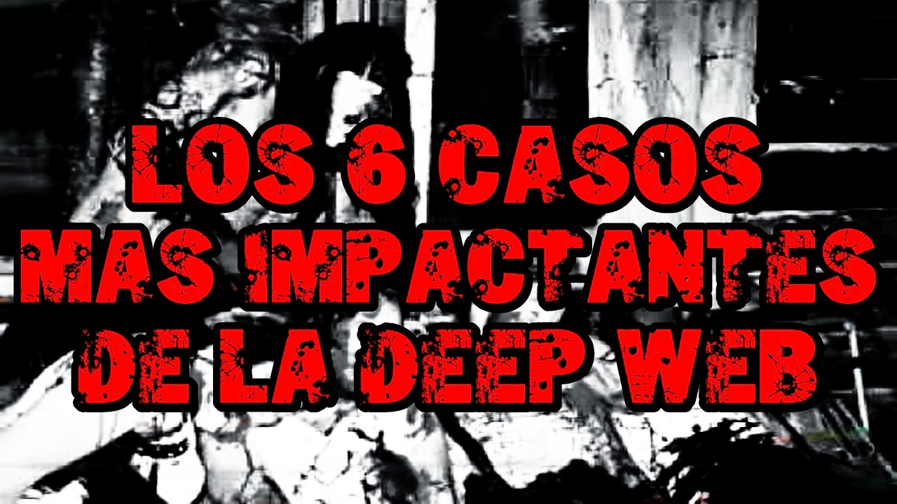 LOS 6 CASOS MÁS IMPACTANTES DE LA DEEP WEB SebasKnot LOQUENDO
