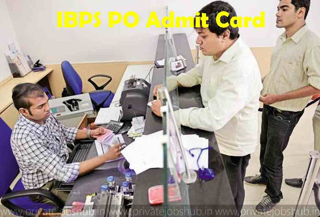 IBPS PO Admit Card IBPS PO Admit Card