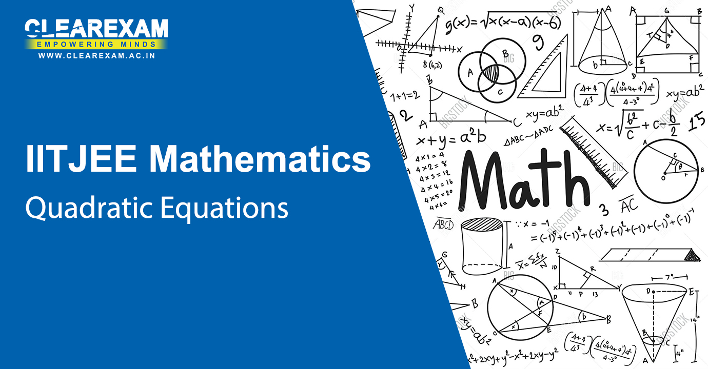 IIT JEE Mathematics Quadratic Equations
