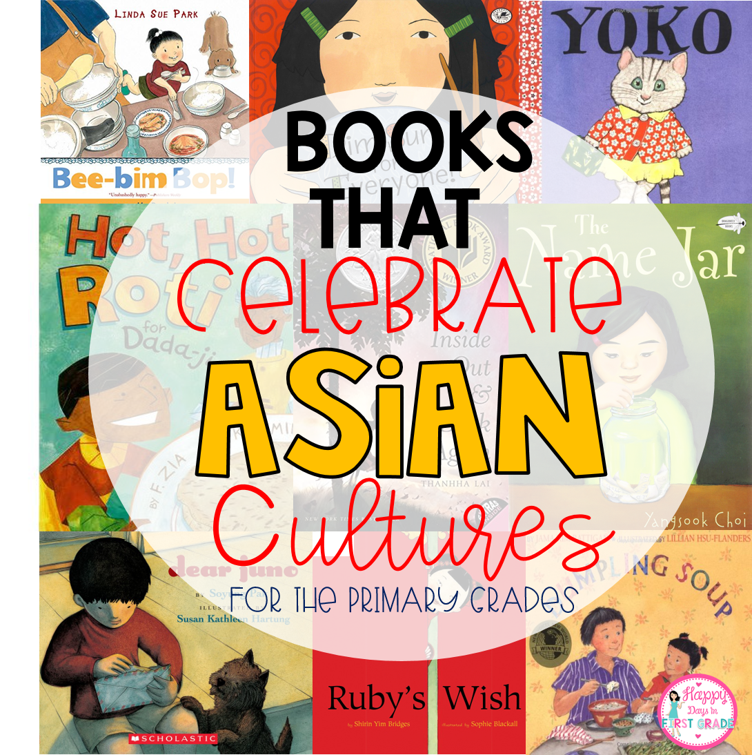 Books that Celebrate Asian Cultures Happy Days in First Grade