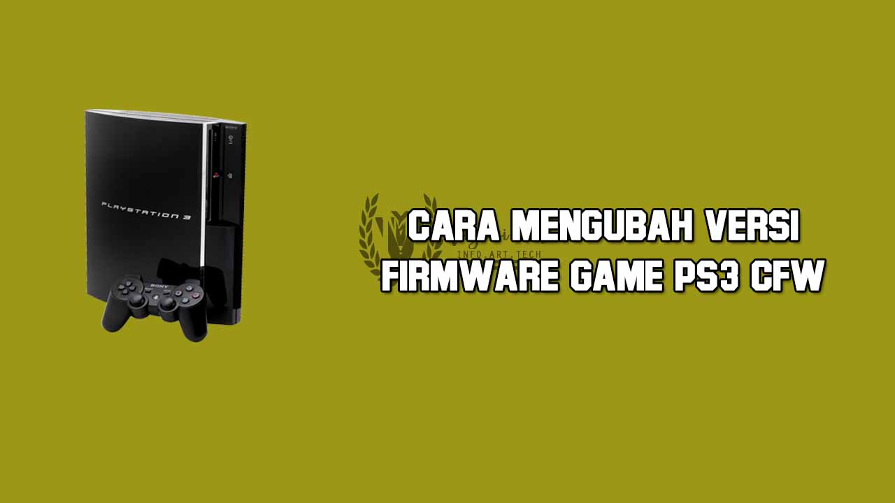 Cara Mengubah Versi Firmware Game Playstation 3 (PS3) CFW Viyovi