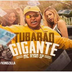 Tubarão Gigante - MC Ryan SP Mp3 Baixar Tubarão Gigante - MC Ryan SP Mp3