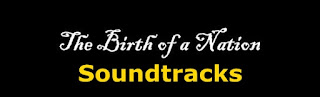 The Birth of a Nation Soundtracks-Bir Ulusun Doğuşu Müzikleri the birth of a nation soundtracks-bir ulusun dogusu muzikleri