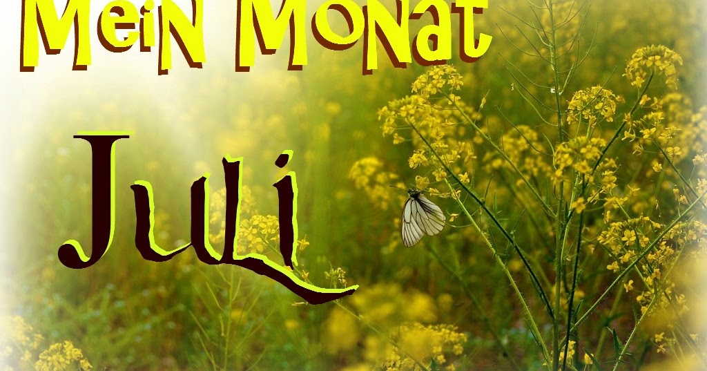 Weltenwanderer Mein Monat Juli