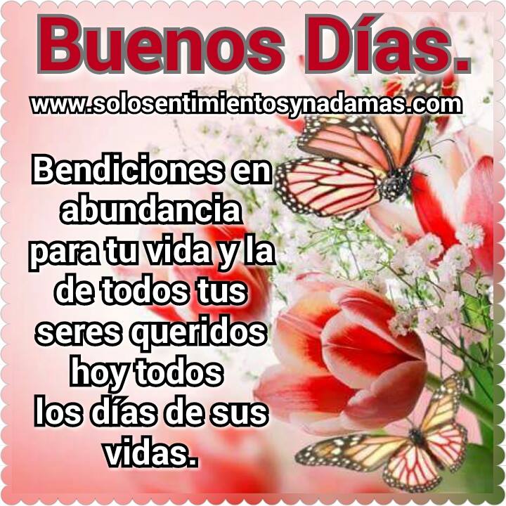 Bendiciones en abundancia para tu vida. - Solo sentimientos y nada mas