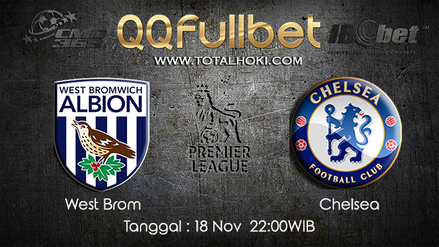 PREDIKSIBOLA - PREDIKSI TARUHAN BOLA WEST BROM VS CHELSEA 18 NOVEMBER 2017 (EPL)