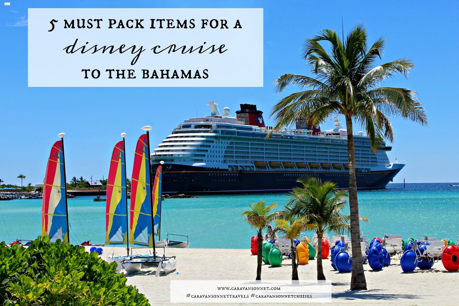 5 Must Pack Items for a Disney Cruise to the Bahamas Caravan