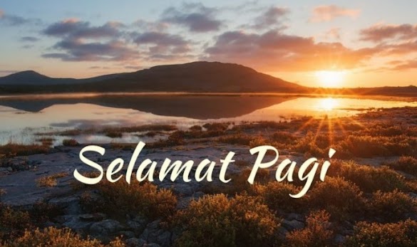 Kumpulan Kata ucapan Selamat Pagi Kristen Lengkap Dengan Ayat Alkitab