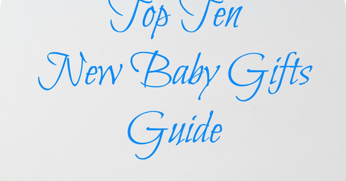 Top Ten New Baby Gifts to Make New Parents Smile Red Rose Mummy
