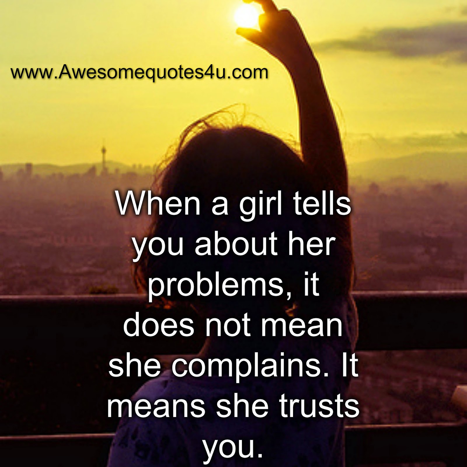 Awesome Quotes: When a girl tells you about her problems