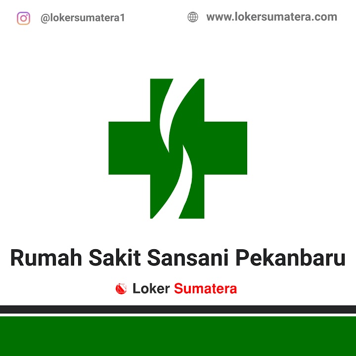 Lowongan Kerja Pekanbaru, Rumah Sakit Sansani sebagai Perawat Hemodialisa, Perawat Kamar Bedah, Penata Anastesi, Elektromedik, Ahli Gizi Lowongan Kerja Pekanbaru, Rumah Sakit Sansani sebagai Perawat Hemodialisa, Perawat Kamar Bedah, Penata Anastesi, Elektromedik, Ahli Gizi
