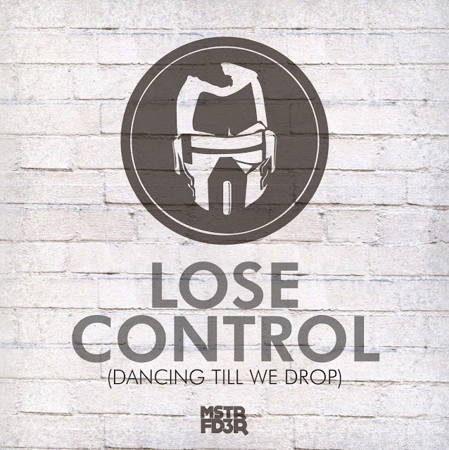 "Lose Control (Dance till we drop)" lo nuevo de Master Fad3r