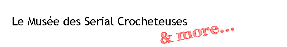 Le Musée des Serial Crocheteuses