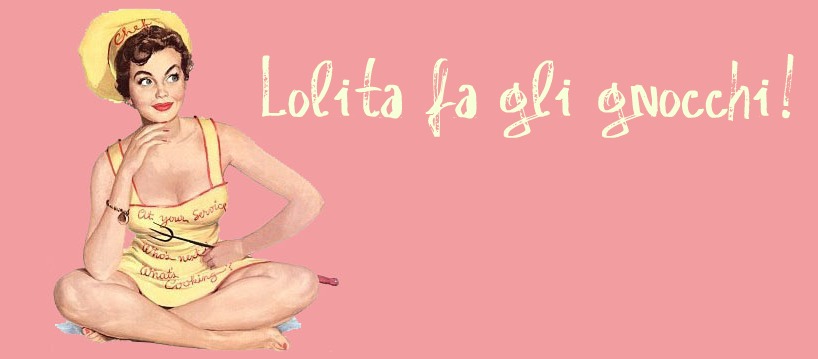 Lolita fa gli gnocchi!