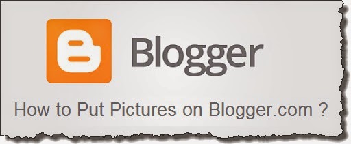 How to Put Pictures on Blogger.com : eAskme
