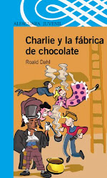 CHARLIE Y LA FABRICA DE CHOCOLATES--ROALD DAHL