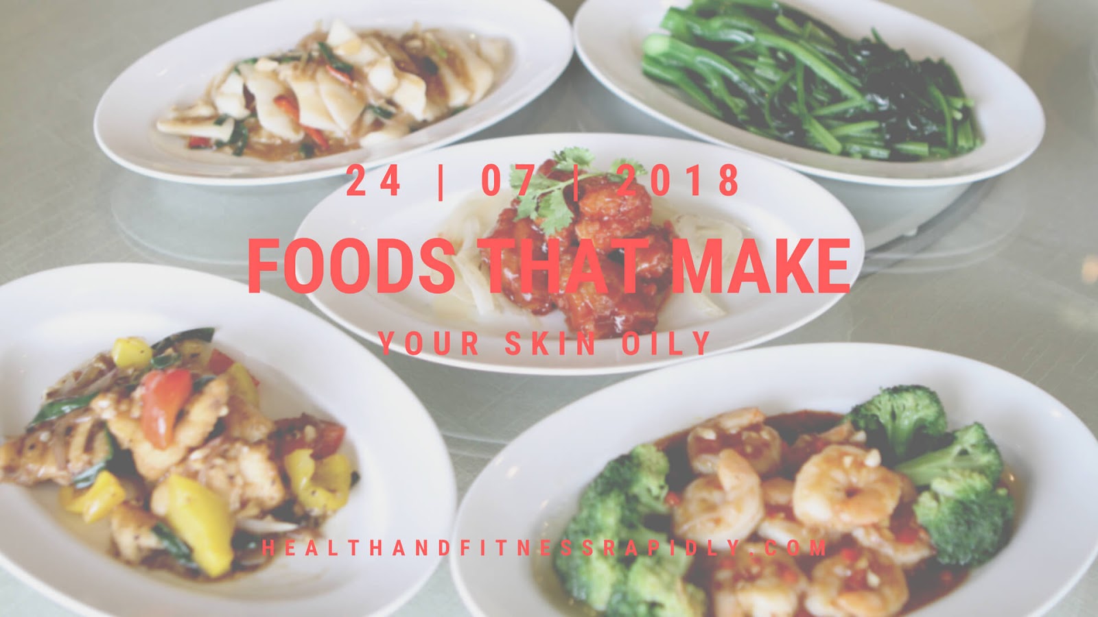 What causes oily skin Foods that make your skin greasy HAFR