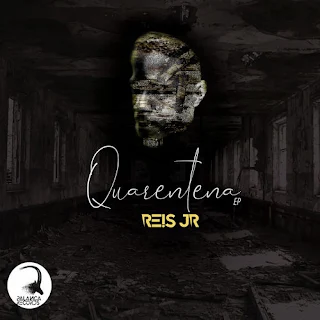 Dj Reis Junior - Quarentena EP