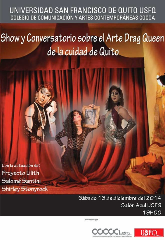 El COCOA-USFQ invita al show y conversatorio sobre el arte Drag Queen. 13 diciembre, 19h00. Salón Azul-USFQ. Entrada libre.