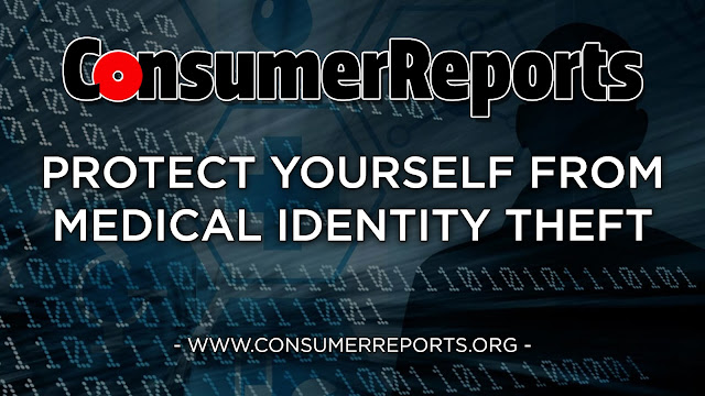 http://www.consumerreports.org/medical-identity-theft/protect-yourself-from-medical-identity-theft/