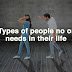 4 Types Of People No One Needs In Their Life