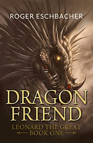 Dragonfriend: Leonard the Great, Book One