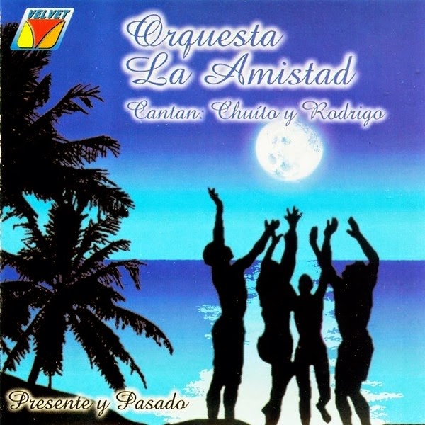 PRESENTE Y PASADO - ORQUESTA LA AMISTAD (1979) PRESENTE Y PASADO - ORQUESTA LA AMISTAD (1979)